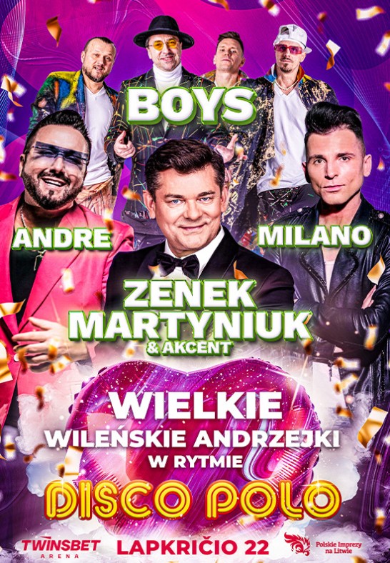 Wielkie Wileńskie Andrzejki Disco Polo Ritmu: ZENEK MARTYNIUK&AKCENT, BOYS, ANDRE, MILANO, JORRGUS