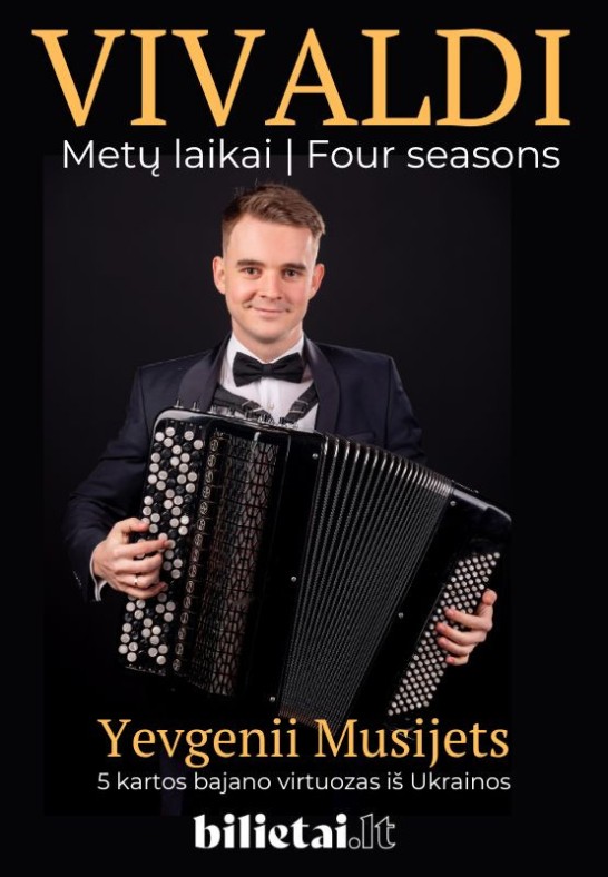 Vivaldi ''Metų laikai'' bajano virtuozas iš Ukrainos Yevgenii Musijets