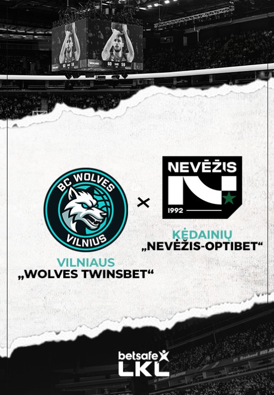 Vilniaus ''Wolves Twinsbet'' - Kėdainių ''Nevėžis-Optibet''