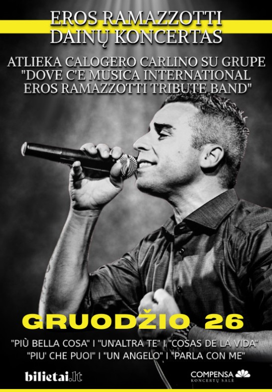 Eros Ramazzotti dainų koncertas: atlieka Calogero Carlino su grupe ''Dove c'e Musica International Eros Ramazzotti Tribute Band''