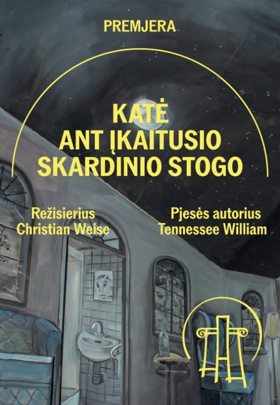 (PERKELTAS) VMT Premjera | KATĖ ANT ĮKAITUSIO SKARDINIO STOGO rež. Ch. Weise, pjesės aut. T.Williams