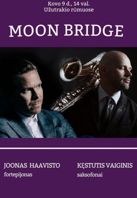 MOON BRIDGE. MĖNULIO TILTAS