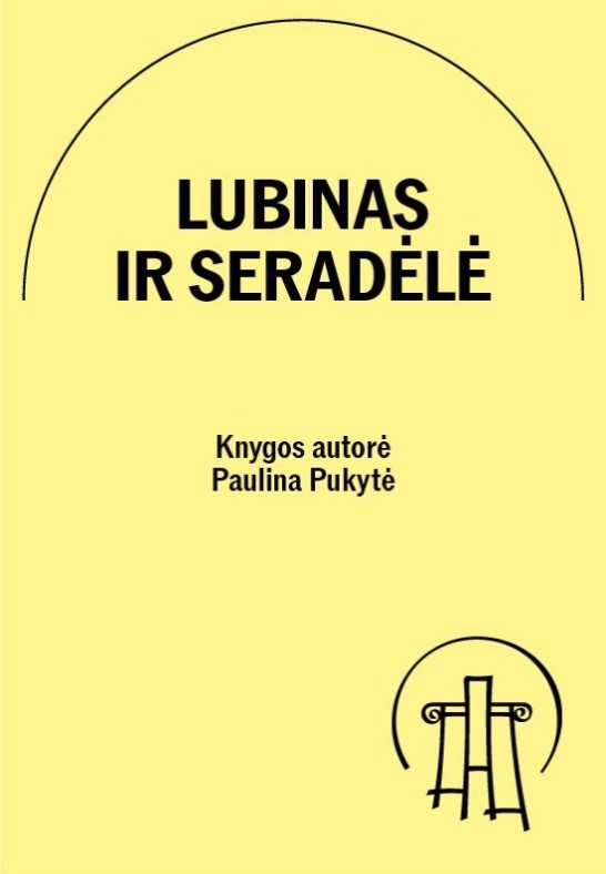 KNYGA P. Pukytė ''LUBINAS IR SERADĖLĖ''